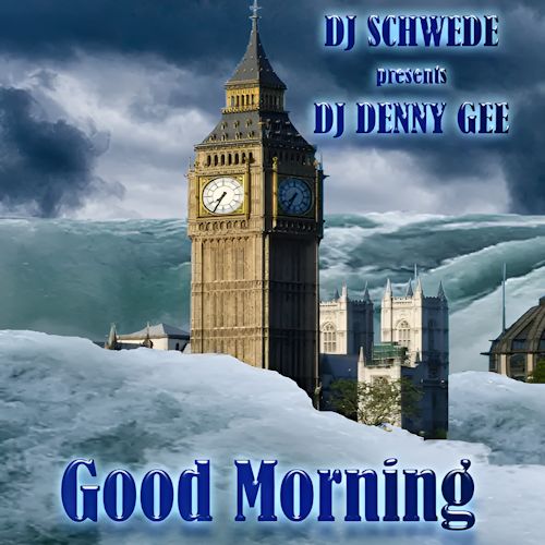 DJ Schwede pres. DJ Denny Gee - Good Morning