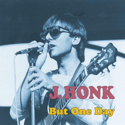 J.Honk - But One Day